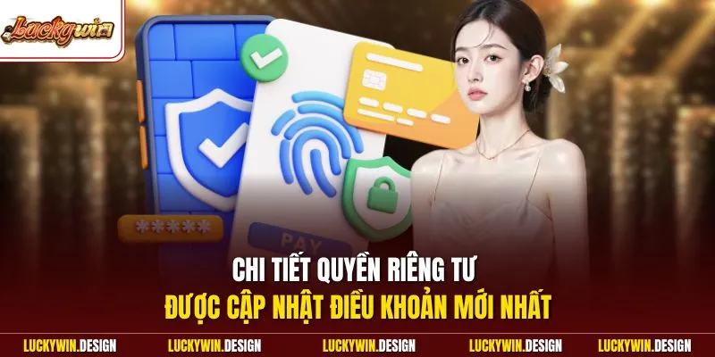 Chi tiết quyền riêng tư được cập nhật điều khoản mới nhất