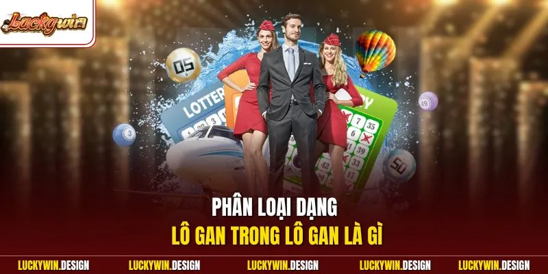 Phân loại dạng lô gan trong lô gan là gì
