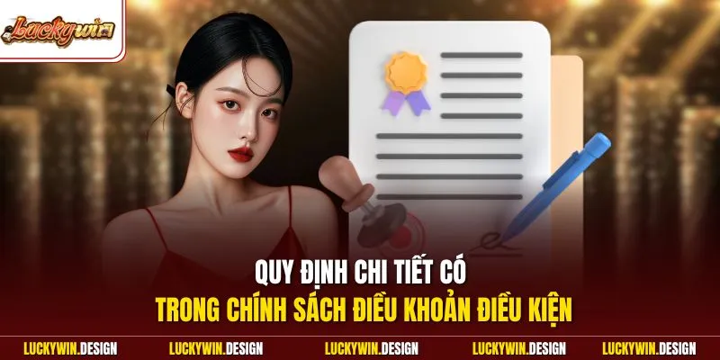 Quy định chi tiết có trong chính sách điều khoản điều kiện