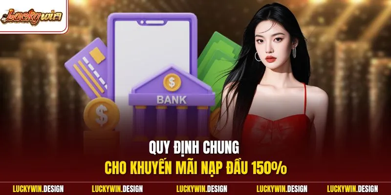 Quy định chung cho khuyến mãi nạp đầu 150%