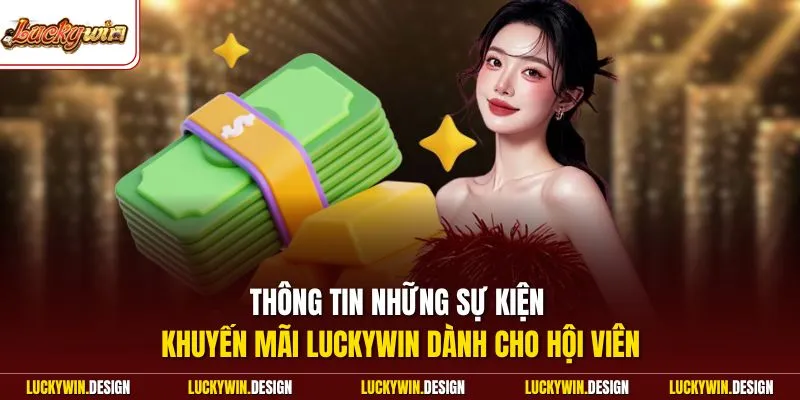 Thông tin những sự kiện khuyến mãi LUCKYWIN dành cho hội viên